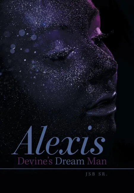 Alexis Devine'S Dream Man - Hardcover