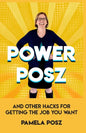 Power Posz: And Other Hacks for Getting the Job You Want - Paperback
