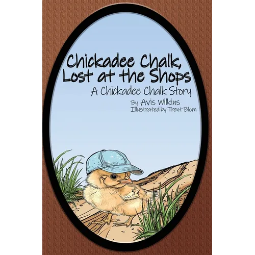 Chickadee Chalk, Lost at the Shops: A Chickadee Chalk Story - Paperback