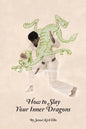 How to Slay Your Inner Dragons - Paperback