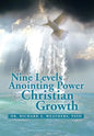 The Nine Levels of Anointing Power for Christian Growth - Hardcover