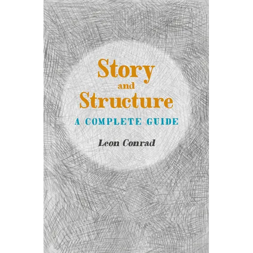 Story and Structure: A Complete Guide - Paperback