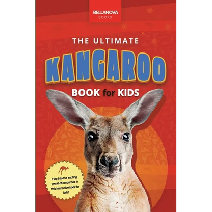The Ultimate Kangaroo Book for Kids: 100+ Amazing Kangaroo Facts, Photos, Quiz + More - Paperback