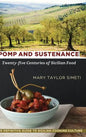 Pomp and Sustenance: Twenty-five Centuries of Sicilian Food - Hardcover