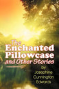 The Enchanted Pillowcase and Other Stories - Paperback