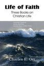 Life of Faith Three Books on Christian Life - Paperback