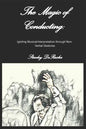 The Magic of Conducting: Igniting Musical Interpretation through Non-Verbal Gestures - Paperback