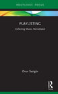 Playlisting: Collecting Music, Remediated - Hardcover