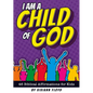 I Am a Child of God: 46 Biblical Affirmations for Kids - Paperback