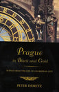 Prague in Black and Gold: Scenes from the Life of a European City - Paperback