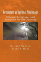 Retirement as Spiritual Pilgrimage: Stories, Scripture, and Practices for the Journey - Paperback