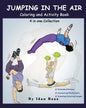 Jumping in The Air: Coloring & Activity Book (Extended): IB has authored various of Books which giving to children the values of physical - Paperback