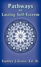 Pathways to Lasting Self-Esteem - Paperback