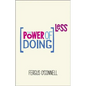 The Power of Doing Less: Why Time Management Courses Don't Work and How to Spend Your Precious Life on the Things That Really Matter - Paperback