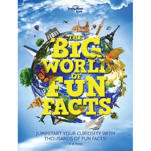 Lonely Planet Kids the Big World of Fun Facts - Hardcover