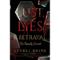 Lust, Lies & Betrayal: The Family Secret: The Family Secret - Paperback