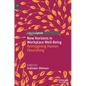 New Horizons in Workplace Well-Being: Reimagining Human Flourishing - Hardcover