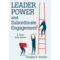 Leader Power and Subordinate Engagement: A View from Below - Hardcover