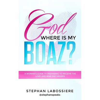 God Where Is My Boaz?: A woman's guide to understanding what's hindering her from receiving the love and man she deserves - Paperback