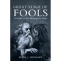 Great Stage of Fools: A Guide to Six Shakespeare Plays - Paperback
