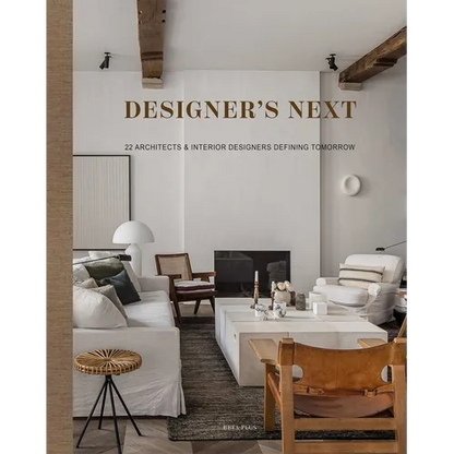 Designer's Next: 22 Architects & Interior Designers Defining Tomorrow - Hardcover