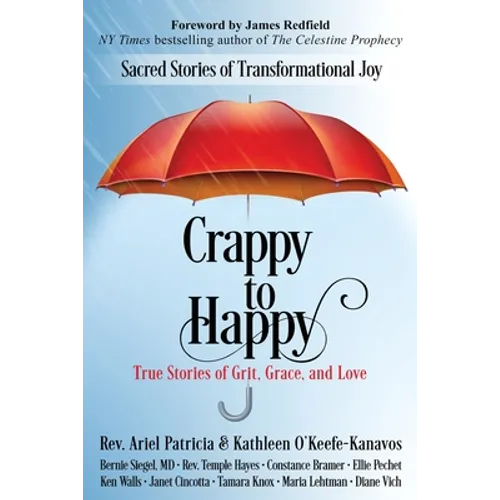 Crappy to Happy: Sacred Stories of Transformational Joy - Paperback