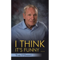 I Think It's Funny ... - Paperback