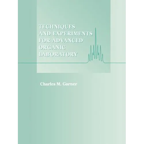 Techniques and Experiments for Advanced Organic Laboratory - Paperback