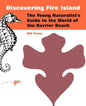 Discovering Fire Island: The Young Naturalist's Guide to the World of the Barrier Beach - Paperback