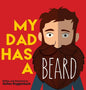 My Dad Has a Beard - Hardcover