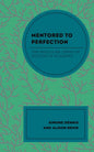 Mentored to Perfection: The Masculine Terms of Success in Academia - Hardcover
