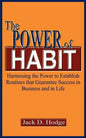 The Power of Habit: Harnessing the Power to Establish Routines That Guarantee Success in Business and in Life - Paperback