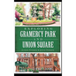 Exploring Gramercy Park and Union Square - Hardcover