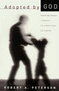 Adopted by God: From Wayward Sinners to Cherished Children - Paperback