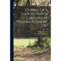 Journal of a Tour to North Carolina by William Attmore, 1787 - Paperback