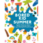 Bored Kid Summer: Activity Book for kids 4-7 - Paperback