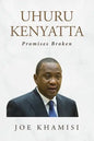 Uhuru Kenyatta: Promises Broken - Paperback