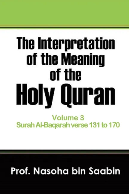 The Interpretation of The Meaning of The Holy Quran Volume 3 - Surah Al-Baqarah verse 131 to 170 - Paperback