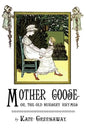 Mother Goose or the Old Nursery Rhymes: Illustrated by Kate Greenaway - Paperback