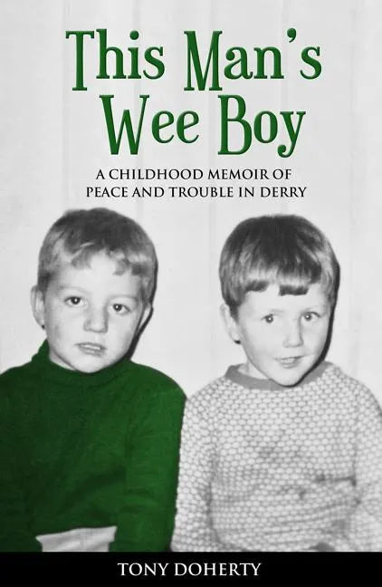 This Man's Wee Boy: A Childhood Memoir of Peace and Trouble in Derry - Paperback