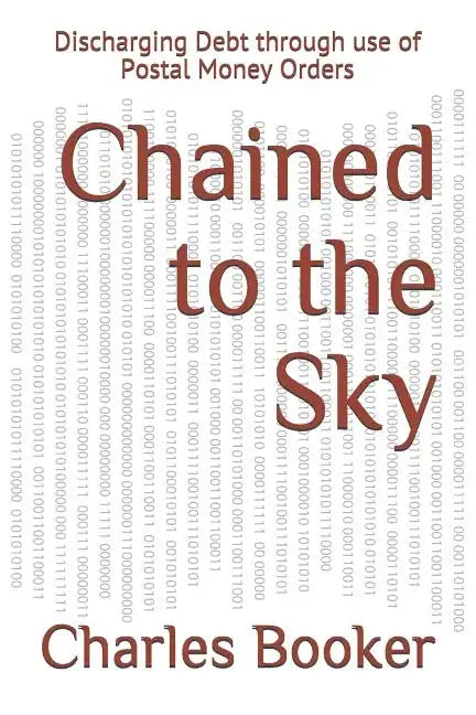 Chained to the Sky: Discharging Debt through use of Postal Money Orders - Paperback