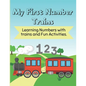 My First Number trains for kids ages 2-5: Learning Numbers with Trains and Fun Activities - Paperback