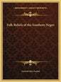 Folk Beliefs of the Southern Negro - Hardcover