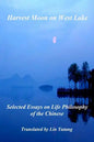 Harvest Moon on West Lake: Selected Essays on Life Philosophy of the Chinese - Paperback