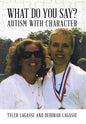 What Do You Say?: Autism with Character - Hardcover