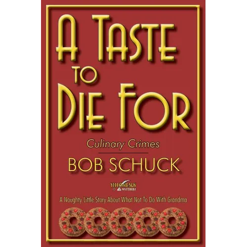 A Taste to Die for: Culinary Crimes - Paperback