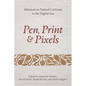 Pen, Print, and Pixels: Advances in Textual Criticism in the Digital Era - Hardcover