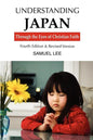 Understanding Japan Through the Eyes of Christian Faith: Fourth Edition & Revised Version - Paperback