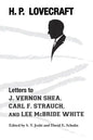 Letters to J. Vernon Shea, Carl F. Strauch, and Lee McBride White - Paperback