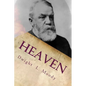 Heaven: Where It Is, Its Inhabitants, And How To Get There. - Paperback